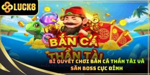 Bí Quyết Chơi Bắn Cá Thần Tài Và Săn Boss Cực Đỉnh